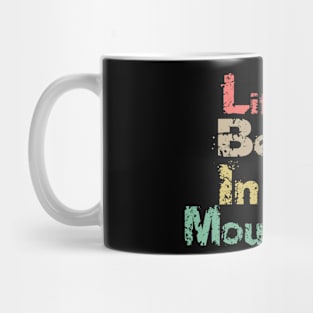 Life Is Better In The Mountains Big Vintage Playfull Scratched Text Design Mug